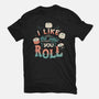 I Like The Way You Roll-unisex basic tee-tobefonseca