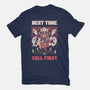 Next Time Call First-mens premium tee-yumie