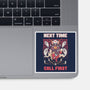 Next Time Call First-none glossy sticker-yumie