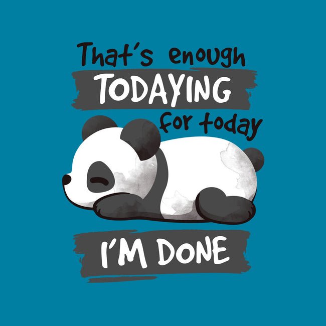 Enough Todaying-none stretched canvas-NemiMakeit