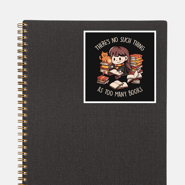 No Such Thing As Too Many Books-none glossy sticker-eduely