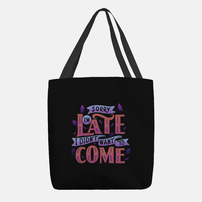 Didn't Want To Come-none basic tote-tobefonseca