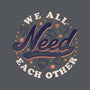 We All Need Each Other-mens premium tee-tobefonseca