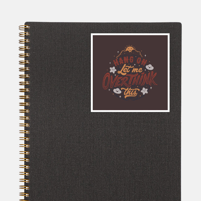 Let Me Overthink This-none glossy sticker-tobefonseca