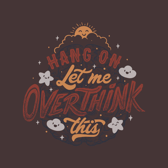 Let Me Overthink This-none polyester shower curtain-tobefonseca