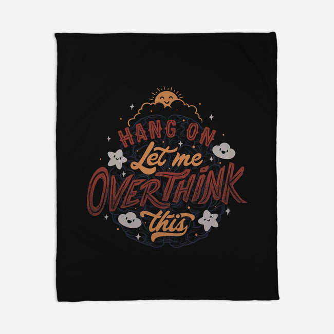 Let Me Overthink This-none fleece blanket-tobefonseca