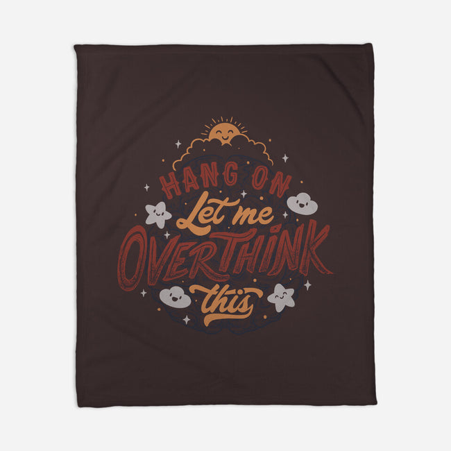 Let Me Overthink This-none fleece blanket-tobefonseca