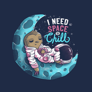 I Need Space To Chill
