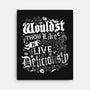 To Live Deliciously-none stretched canvas-Nemons
