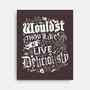 To Live Deliciously-none stretched canvas-Nemons