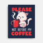 Not Before My Coffee-none stretched canvas-koalastudio
