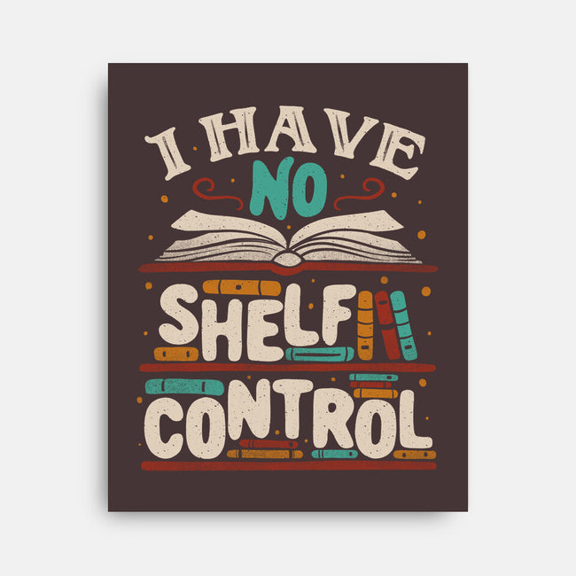 I Have No Shelf Control-none stretched canvas-tobefonseca