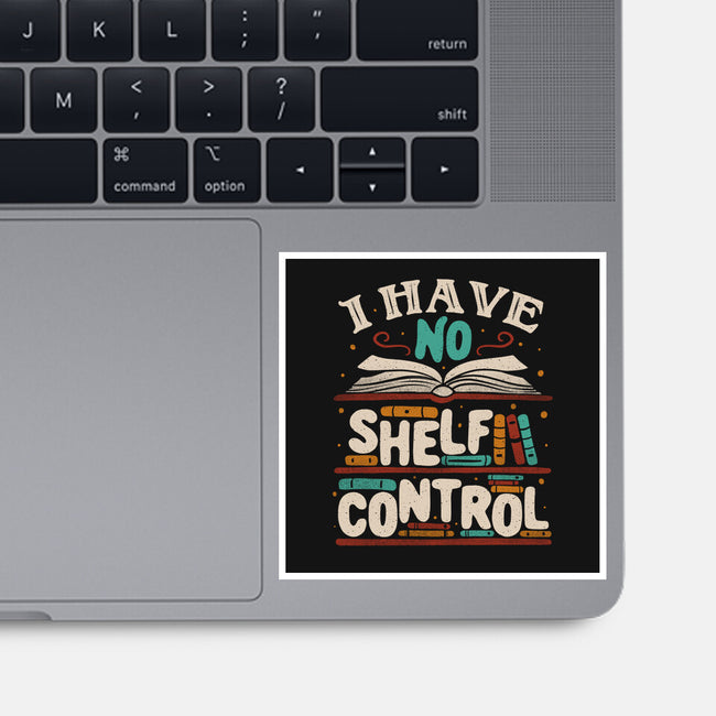 I Have No Shelf Control-none glossy sticker-tobefonseca