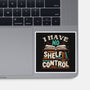 I Have No Shelf Control-none glossy sticker-tobefonseca