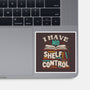 I Have No Shelf Control-none glossy sticker-tobefonseca