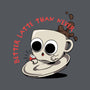 Better Latte Than Never-none matte poster-zawitees