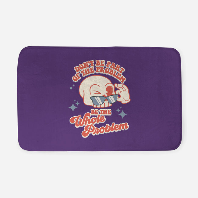 Don't Be Part Of The Problem-none memory foam bath mat-RoboMega