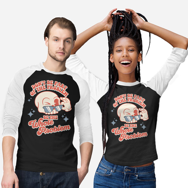 Don't Be Part Of The Problem-unisex baseball tee-RoboMega