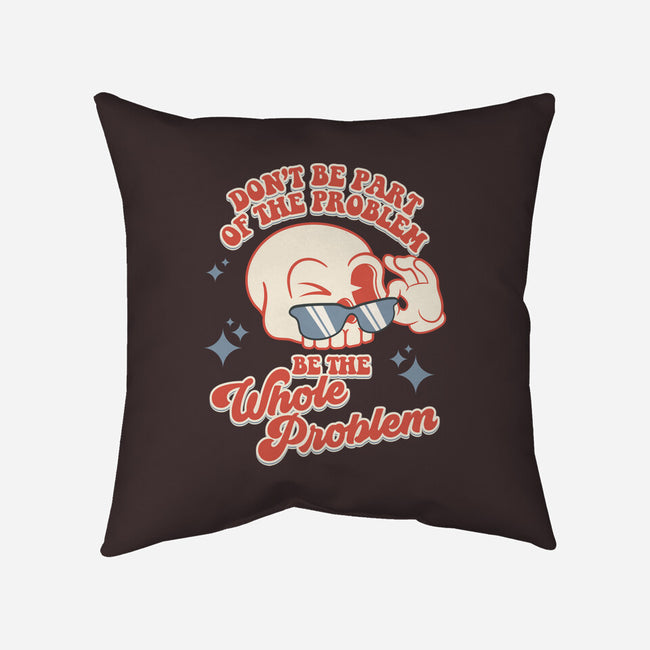 Don't Be Part Of The Problem-none removable cover throw pillow-RoboMega