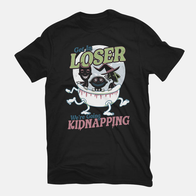 Get In Loser We're Going Kidnapping-womens fitted tee-Nemons