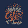 Make Coffee-none removable cover w insert throw pillow-tobefonseca