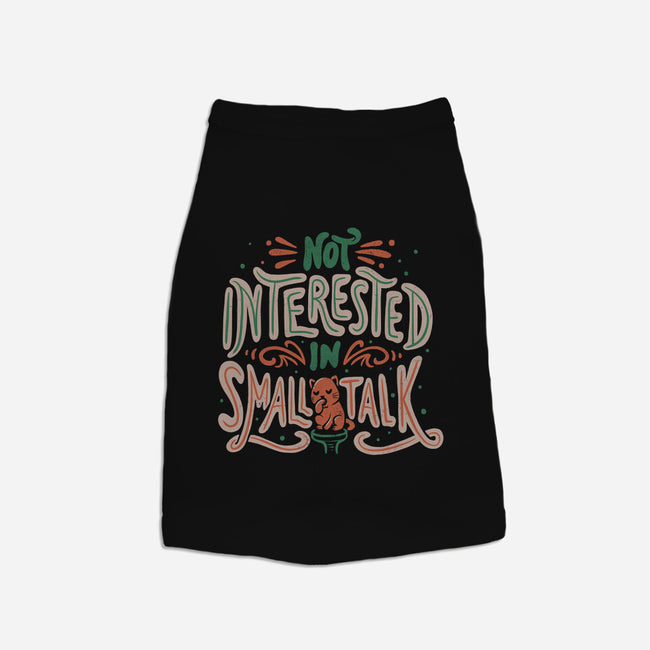 Not Interested In Small Talk-dog basic pet tank-tobefonseca
