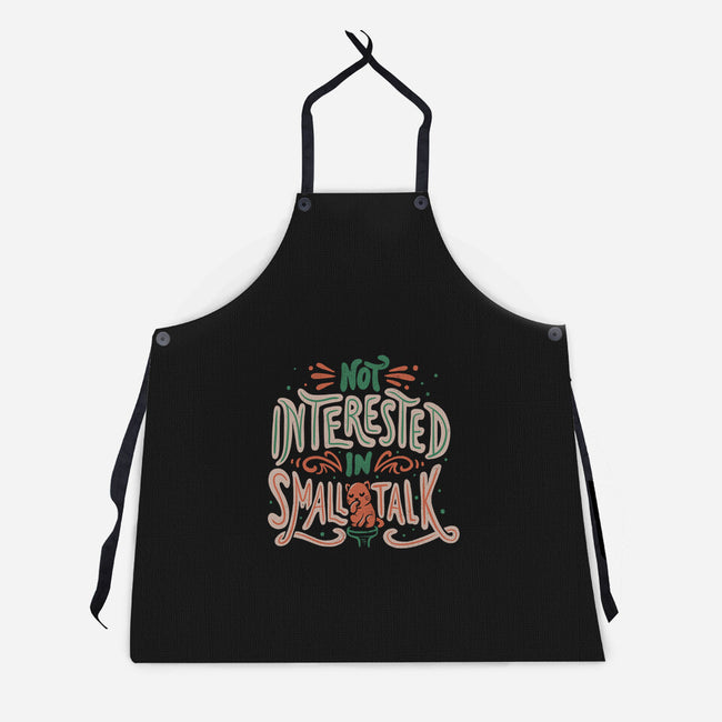 Not Interested In Small Talk-unisex kitchen apron-tobefonseca