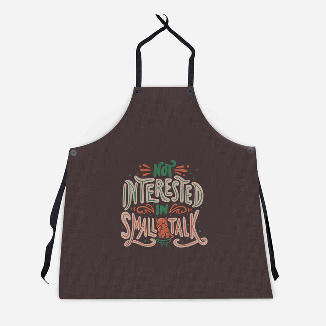 Not Interested In Small Talk-unisex kitchen apron-tobefonseca