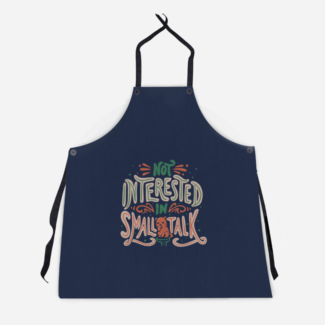 Not Interested In Small Talk-unisex kitchen apron-tobefonseca