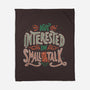 Not Interested In Small Talk-none fleece blanket-tobefonseca