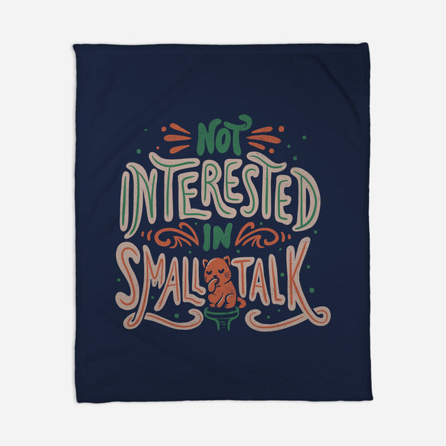 Not Interested In Small Talk-none fleece blanket-tobefonseca