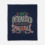 Not Interested In Small Talk-none fleece blanket-tobefonseca