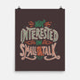 Not Interested In Small Talk-none matte poster-tobefonseca