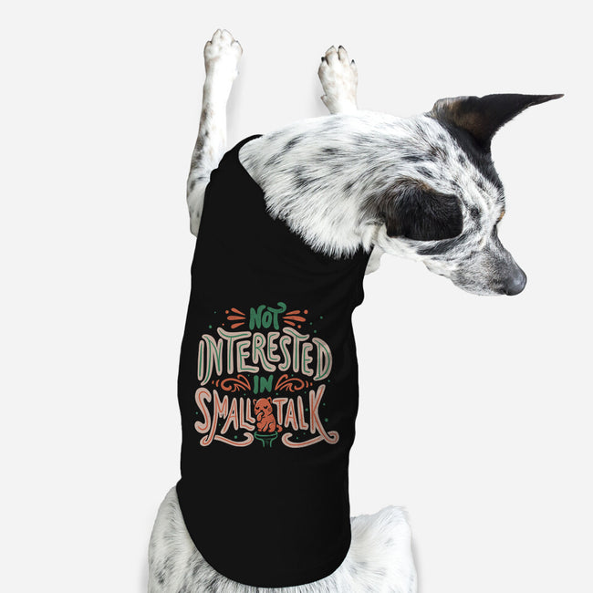 Not Interested In Small Talk-dog basic pet tank-tobefonseca