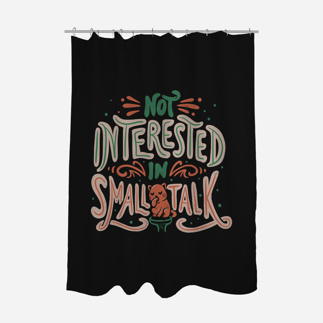 Not Interested In Small Talk-none polyester shower curtain-tobefonseca