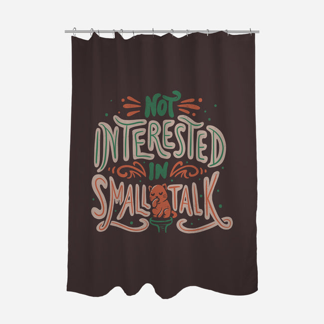 Not Interested In Small Talk-none polyester shower curtain-tobefonseca
