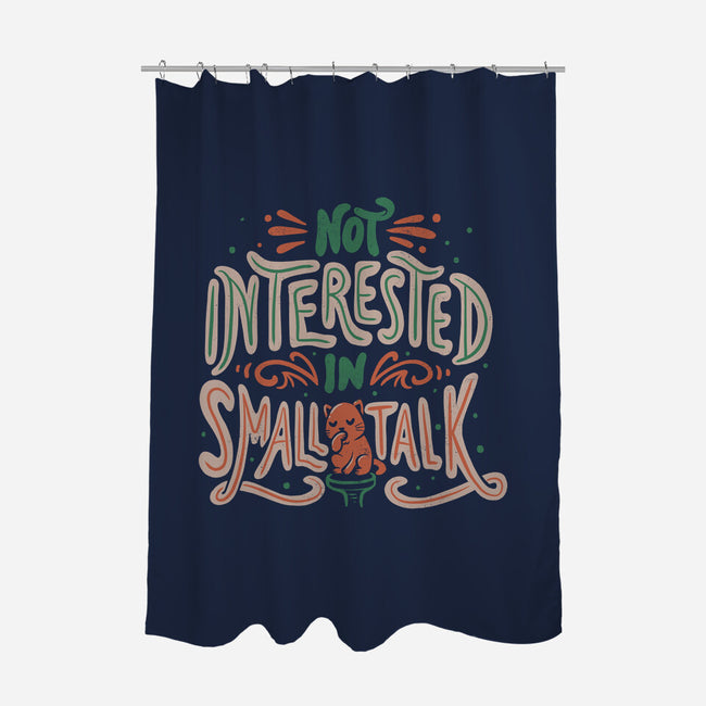 Not Interested In Small Talk-none polyester shower curtain-tobefonseca