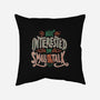 Not Interested In Small Talk-none removable cover throw pillow-tobefonseca