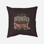 Not Interested In Small Talk-none removable cover throw pillow-tobefonseca