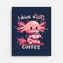 I Drink Alotl Coffee-none stretched canvas-TechraNova
