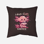 I Drink Alotl Coffee-none removable cover w insert throw pillow-TechraNova