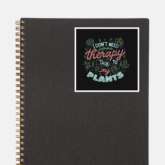 I Talk To My Plants-none glossy sticker-tobefonseca