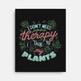 I Talk To My Plants-none stretched canvas-tobefonseca