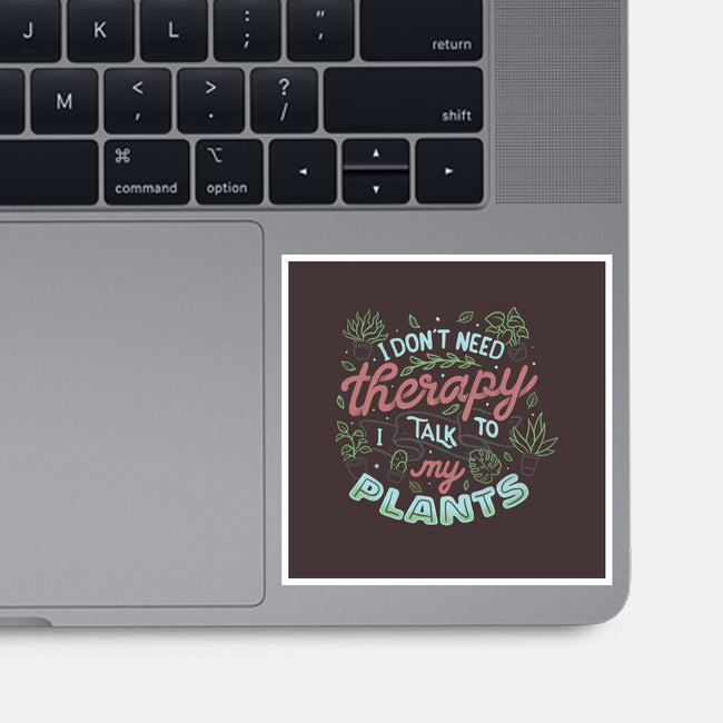I Talk To My Plants-none glossy sticker-tobefonseca