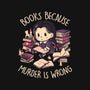 Books Because Murder Is Wrong-none stretched canvas-eduely