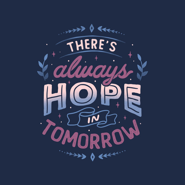 There's Always Hope In Tomorrow-none matte poster-tobefonseca