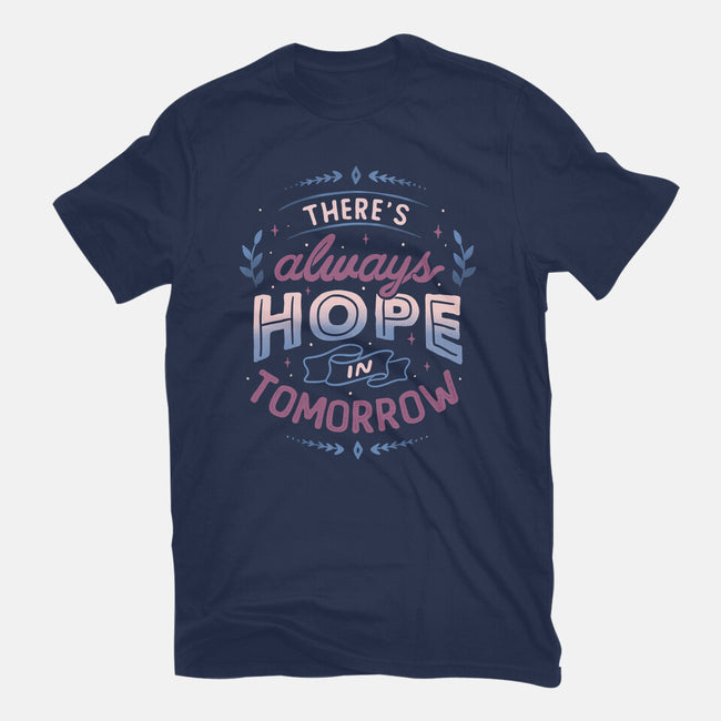 There's Always Hope In Tomorrow-unisex basic tee-tobefonseca