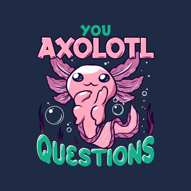 You Axolotl Questions-none stretched canvas-GilarRic