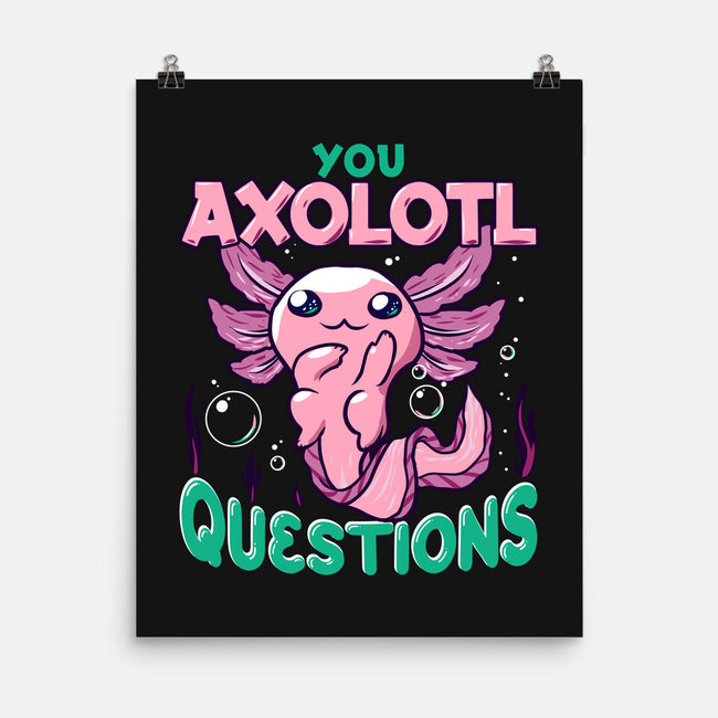 You Axolotl Questions-none matte poster-GilarRic