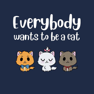 Everybody Wants to be A Cat